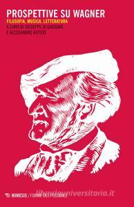Prospettive su Wagner. Filosofia, musica e letteratura.pdf