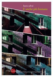 Ebook E anche più lontano di Laura Salvai edito da Miraggi Edizioni