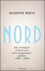 Nord. Dal triangolo industriale alla megalopoli padana. 1950-2000.pdf
