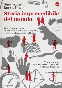 Storia imprevedibile del mondo. Tutto ha una storia, anche quello che non ti aspetti, e tutte le storie sono collegate.pdf
