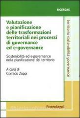 Valutazione e pianificazione delle trasformazioni territoriali nei processi di governance ed e-governance. Sostenibilità ed e-governance nella pianificazione....pdf