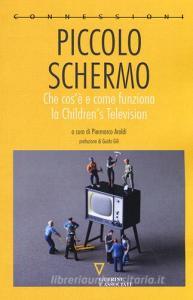 Piccolo schermo. Che cosè e come funziona la Childrens Television.pdf