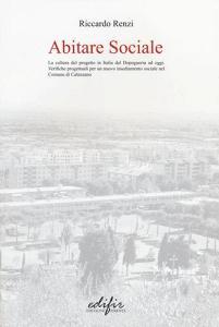 Abitare sociale. La cultura del progetto in Italia dal dopoguerra ad oggi. Verifiche progettuali per un nuovo insediamento sociale nel comune di Calenzano.pdf