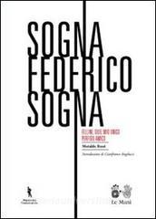 Sogna Federico sogna. Fellini, quel mio unico perfido amico.pdf