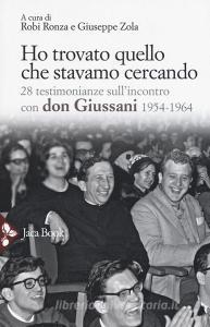 Ho trovato quello che stavamo cercando. 28 testimonianze sullincontro con don Giussani.pdf