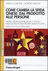 Come cambia la sfida cinese: dal prodotto alle persone. Profili organizzativi, legali e fiscali nella gestione delle risorse umane in Cina.pdf