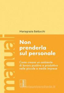Ebook Non prenderla sul personale di Mariagrazia Balducchi edito da Edizioni Lavoro