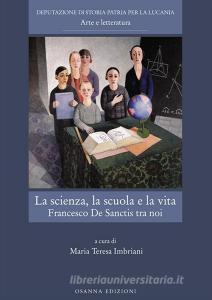 Ebook La scienza, la scuola e la vita di Imbriani Maria Teresa (a cura di) edito da Osanna Edizioni