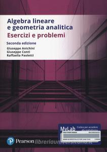 Algebra lineare e geometria analitica. Esercizi e problemi. Ediz. Mylab. Con Contenuto digitale per accesso on line.pdf