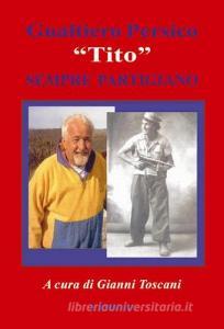 Gualtiero Persico «Tito» sempre partigiano.pdf