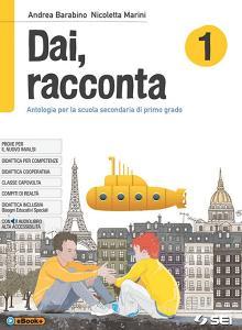 Dai, racconta-Mito ed epica-Teatro-Laboratorio delle competenze. Per la Scuola media. Con ebook. Con espansione online vol.1.pdf