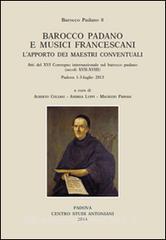 Barocco padano e musici francescani. Lapporto dei maestri conventuali. Atti del 16° Convegno internazionale... (Padova, 1-3 luglio 2013). Ediz. multilingue vol.8.pdf