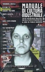 Manuale di cultura industriale. Socio-patologia musicale dagli anni Settanta al ventunesimo secolo.pdf