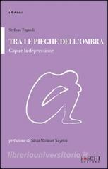 Tra le pieghe dellombra. Capire la depressione.pdf