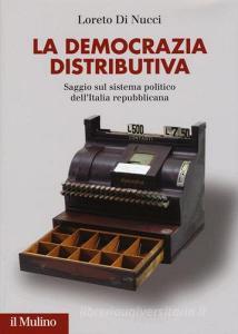 La democrazia distributiva. Saggio sul sistema politico dellItalia repubblicana.pdf