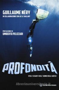Profondità. Vita e segreti delluomo degli abissi.pdf