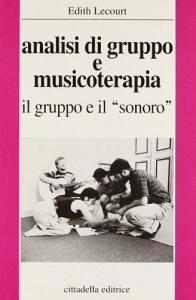 Analisi di gruppo e musicoterapia. Il gruppo e il sonoro.pdf