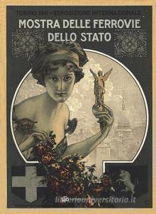 Mostra delle ferrovie dello Stato. Torino 1911. Esposizione internazionale (rist. anast.). Ediz. in facsimile.pdf