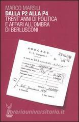 Dalla P2 alla P4. Trentanni di politica e affari allombra di Berlusconi.pdf