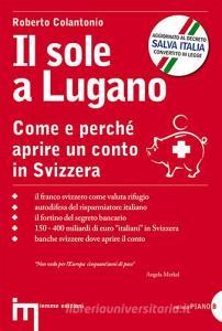Il sole a Lugano. Come e perché aprire un conto in Svizzera.pdf