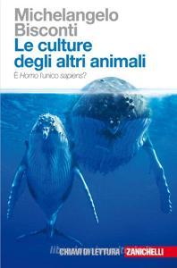 Le culture degli altri animali. È Homo lunico sapiens?.pdf