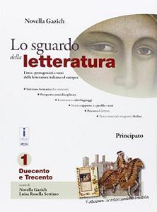 Lo sguardo della letteratura. Laboratorio di scrittura. Per le Scuole superiori. Con e-book. Con espansione online vol.1.pdf