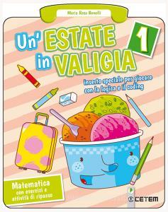 Un estate in valigia. Matematica. Per la Scuola elementare vol.1.pdf