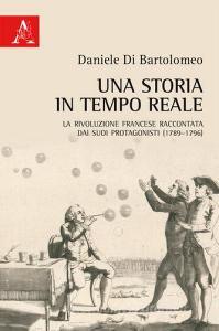 Una storia in tempo reale. La Rivoluzione francese raccontata dai suoi protagonisti (1789-1796).pdf