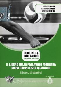 Il libero nella pallavolo moderna, nuove competenze e qualifiche. Con DVD video.pdf