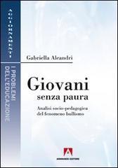 Giovani senza paura. Analisi socio-pedagogica del fenomeno bullismo.pdf