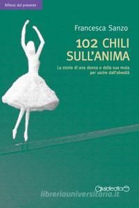 102 chili sullanima. La storia di una donna e della sua muta per uscire dallobesità.pdf