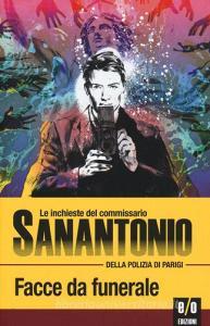Facce da funerale. Le inchieste del commissario Sanantonio della polizia di Parigi vol.17.pdf