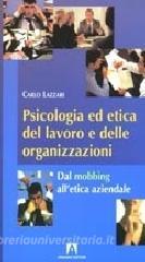 Psicologia ed etica del lavoro e delle organizzazioni. Dal mobbing alletica aziendale.pdf