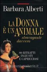 La donna è un animale stravagante davvero. 80 ritratti ingiusti e capricciosi.pdf