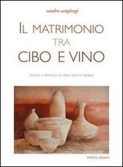 Il matrimonio tra cibo e vino. Teoria e pratica di una scelta nobile.pdf