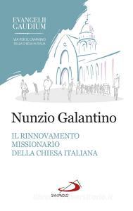Ebook Il rinnovamento missionario della Chiesa italiana di Galantino Nunzio edito da San Paolo Edizioni