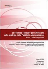 La balanced scorecard per lattuazione della strategia nelle pubbliche amministrazioni. Teoria, casi ed esperienze.pdf