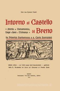 Intorno al castello di Breno. Storia di Valcamonica, lago dIseo e vicinanze da Federico Barbarossa a s. Carlo Borromeo.pdf
