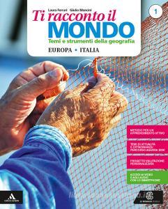 Ti racconto il mondo. Per la Scuola media. Con e-book. Con 2 espansioni online. Con 2 libri: Atlante-Quaderno vol.1.pdf