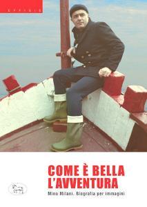 Comè bella lavventura. Biografia per immagini. Ediz. a colori.pdf
