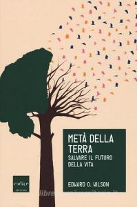 Metà della Terra. Salvare il futuro della vita.pdf