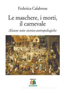 Le maschere, i morti, il carnevale. Alcune note storico-antropologiche.pdf