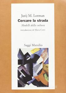 Cercare la strada. Modelli della cultura.pdf