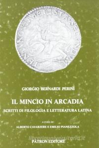 Il Mincio in Arcadia. Scritti di filologia e letteratura latina.pdf