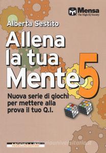 Allena la tua mente. Nuova serie di giochi per mettere alla prova il tuo Q.I. vol.5.pdf