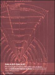 Galileo Galilei. Due lezioni allAccademia fiorentina circa la figura, sito e grandezza dellInferno di Dante.pdf