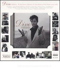 Divo italiano. An exclusive collection of rare photos of the Italian movie stars. Con CD Audio. Ediz. italiana e inglese.pdf