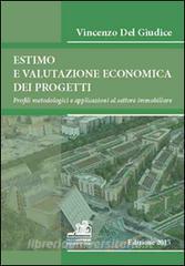 Estimo e valutazione economica dei progetti. Profili metodologici e applicazioni al settore immobiliare.pdf