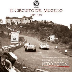 Il Circuito del Mugello 1964-1970. Le foto più belle di Nedo Coppini.pdf