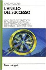 L anello del successo. Lorientamento strategico ed organizzativo ottimale per la crescita commerciale dellazienda nei mercati esteri.pdf